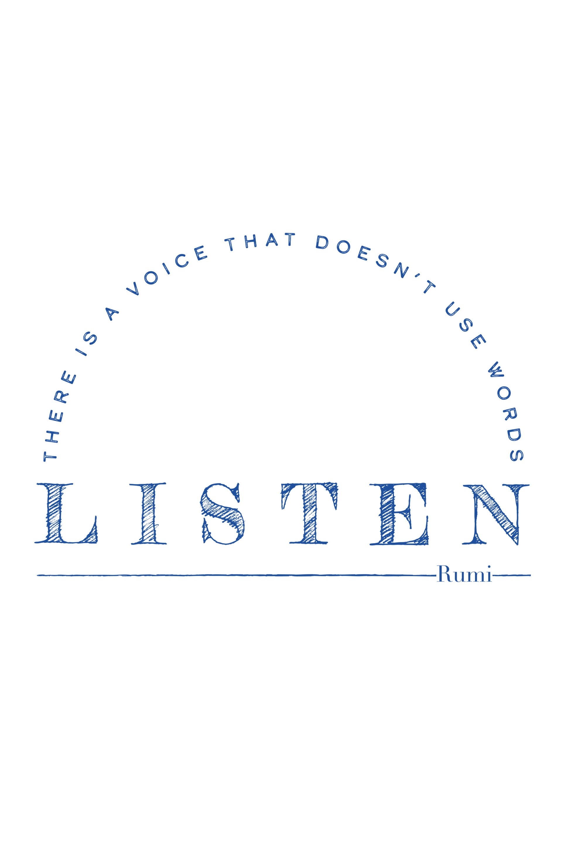 Listen: There is a Voice That Doesn't Use Words T-Shirt